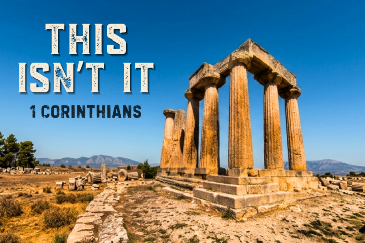 This isn\'t it - 1 Corinthians